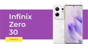 Infinix Zero 30 Specifications, Detail and Price in Pakistan